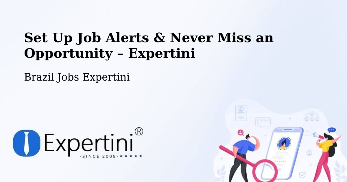 Job Alerts Guide – Get Notified About New Jobs in Itajá - Itajá, Brazil Jobs Expertini