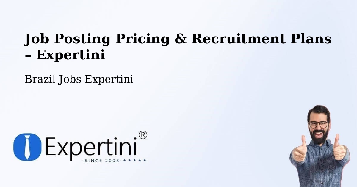 Job Posting Pricing & Recruitment Plans – Itajá - Itajá, Brazil Jobs Expertini