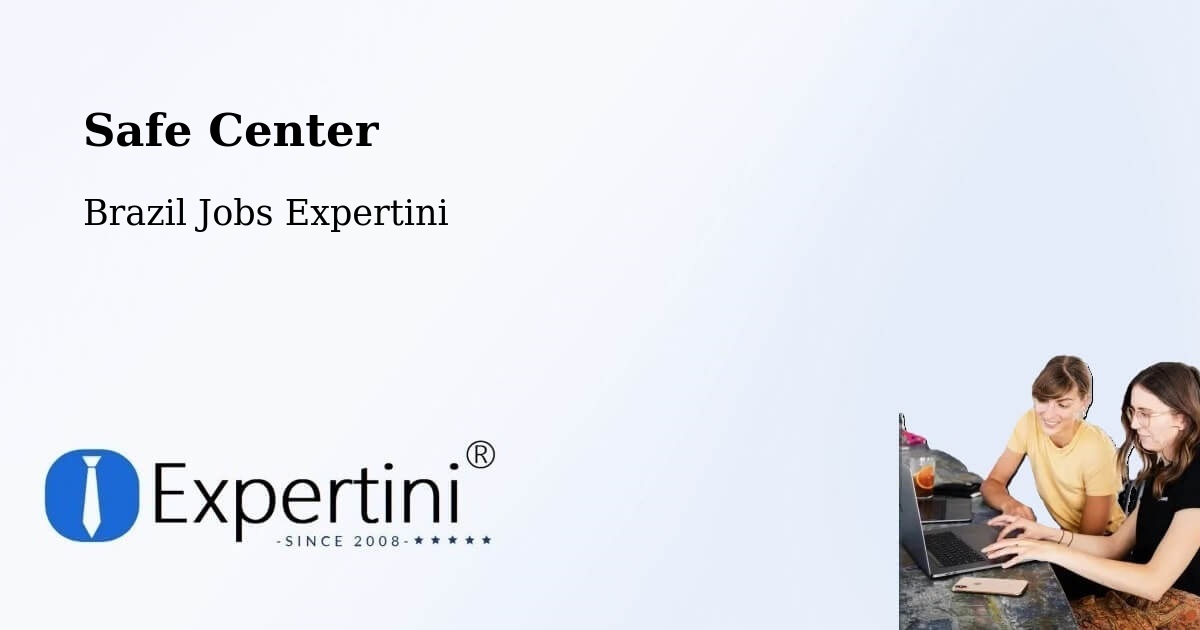 Safety Center – Itajá - Brazil Jobs Expertini