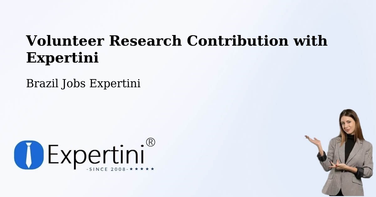 Volunteer Research Contribution Program – Itajá - Brazil Jobs Expertini